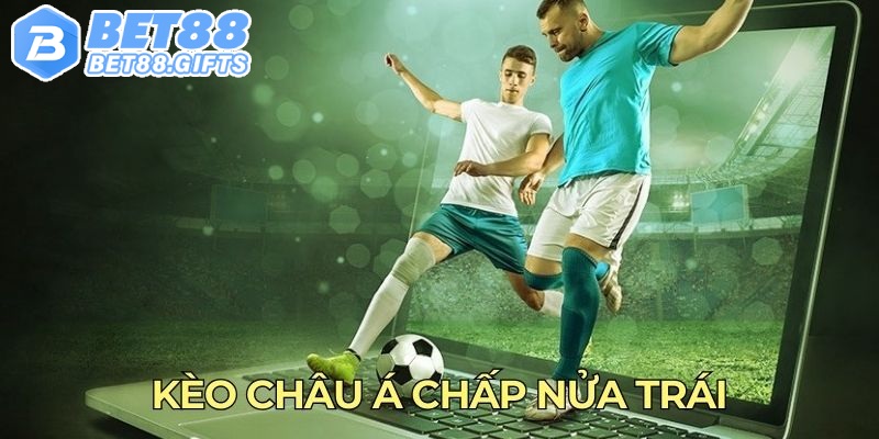 Kèo Châu Á - Mách Nước Bí Quyết Cá Độ Thắng Lớn Ở Bet88 3 Kèo châu Á chấp nửa trái